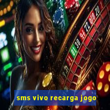 sms vivo recarga jogo